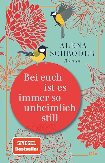 Bei euch ist es immer so unheimlich still: Roman