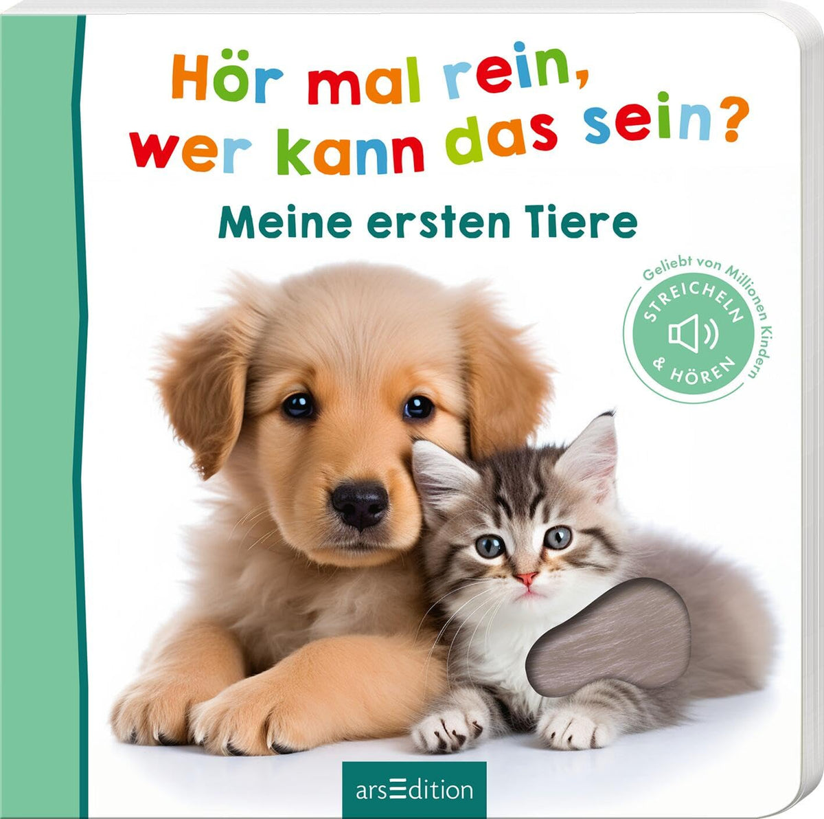 Hör mal rein, wer kann das sein? – Meine ersten Tiere: Streicheln und hören
