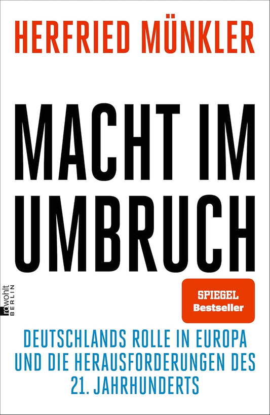 Macht im Umbruch: Deutschlands Rolle in Europa und die Herausforderungen des 21. Jahrhunderts