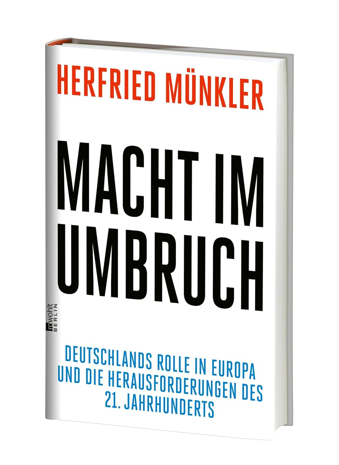 Macht im Umbruch: Deutschlands Rolle in Europa und die Herausforderungen des 21. Jahrhunderts