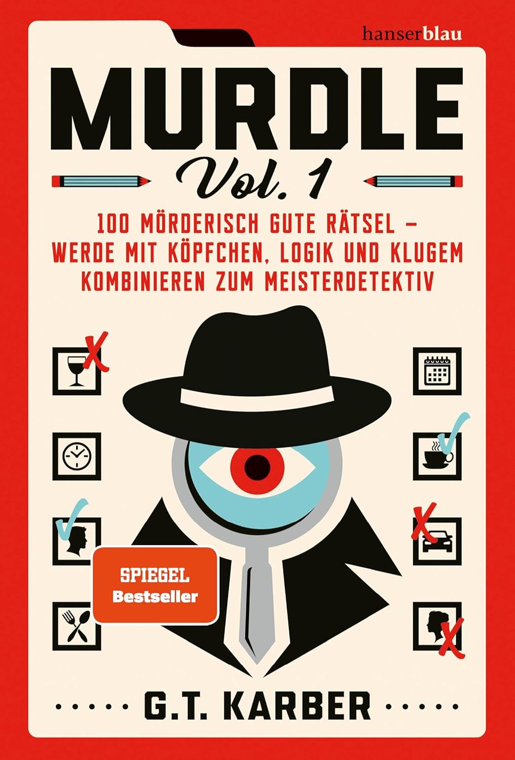 Murdle Volume 1: 100 mörderisch gute Rätsel – werde mit Köpfchen, Logik und klugem Kombinieren zum Meisterdetektiv 