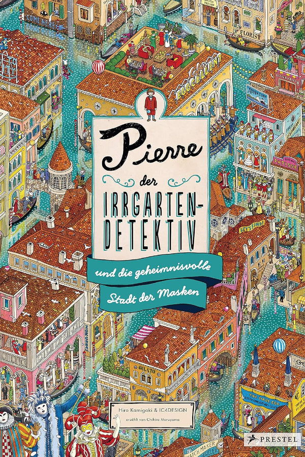 Pierre, der Irrgarten-Detektiv, und die geheimnisvolle Stadt der Masken