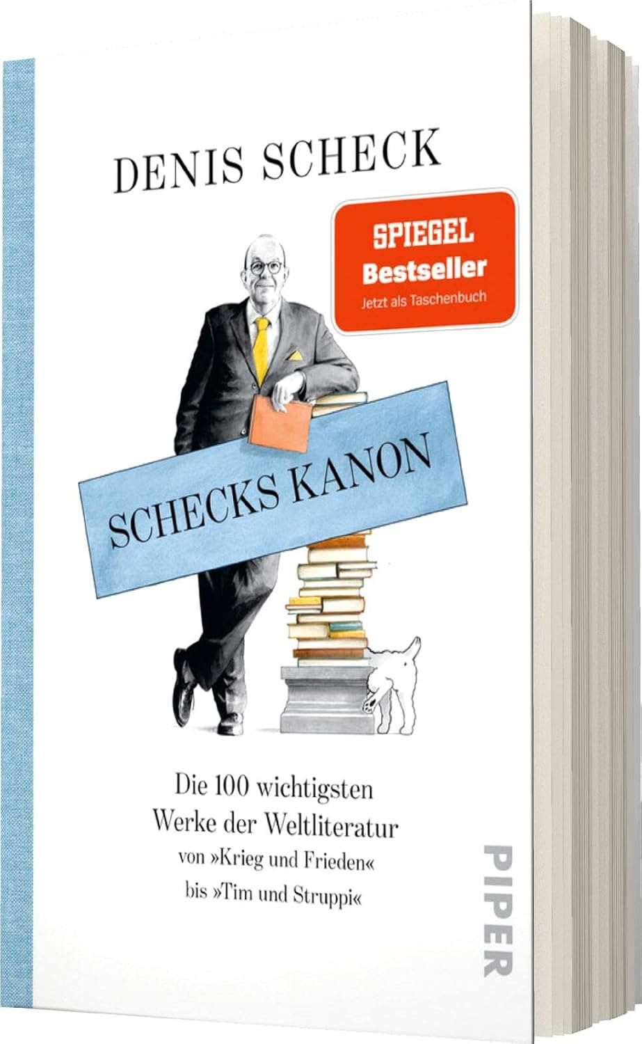 Schecks Kanon: Die 100 wichtigsten Werke der Weltliteratur – Von »Krieg und Frieden« bis »Tim und Struppi«