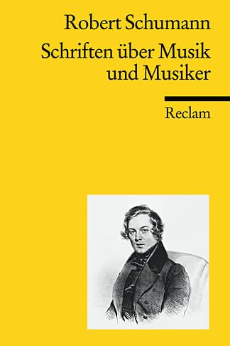 Schriften über Musik und Musiker: Schumann, Robert