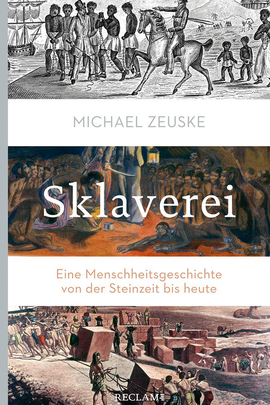 Sklaverei-Eine Menschheitsgeschichte von der Steinzeit bis heute