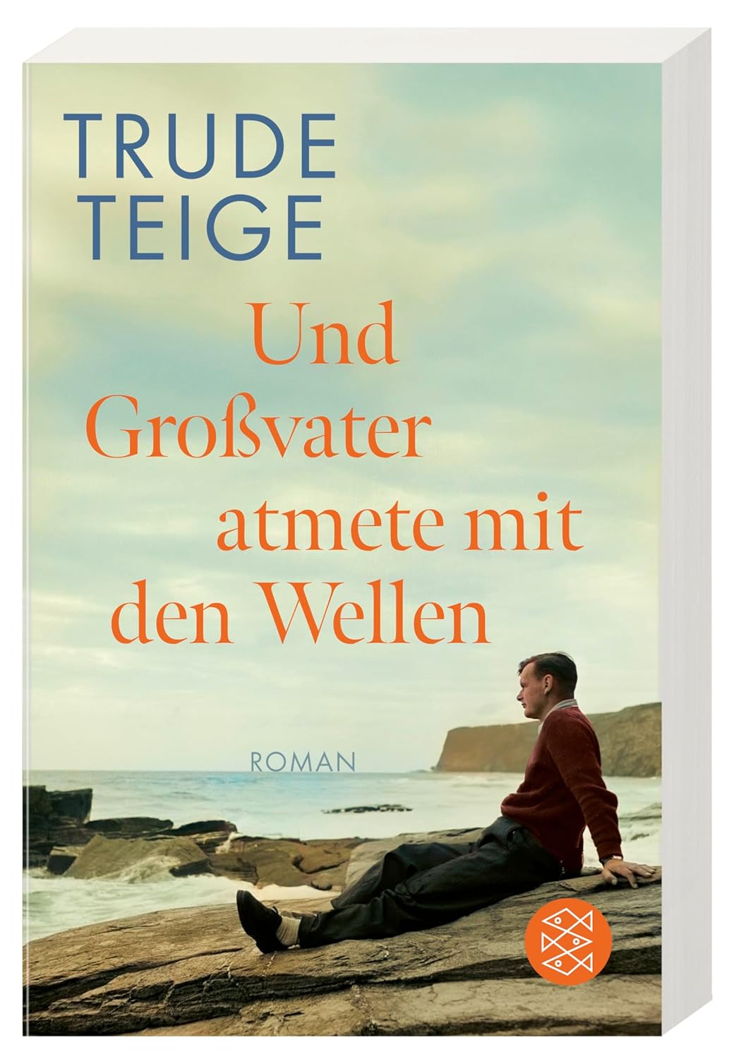 Und Großvater atmete mit den Wellen: Roman